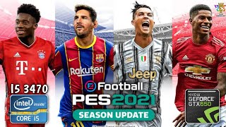 PES 2021  I5 3470  GTX 650 1 GB  16 GB RAM  720P [upl. by Ylram911]