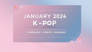 January 2024 Kpop Comebacks Debuts Releases [upl. by Ttoile617]