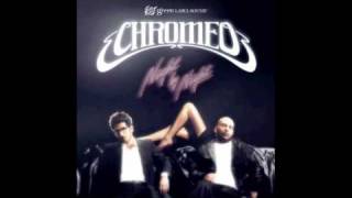 Chromeo Night By Night [upl. by Ahsien302]