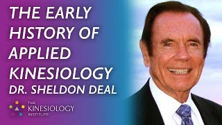 The Early History of Applied Kinesiology amp Touch for Health Part 3 Dr Sheldon Deal [upl. by Llekcir]