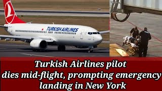 Turkish airlines emergency landing  Pilot Dies During Flight  Shaheen news english [upl. by Philander946]