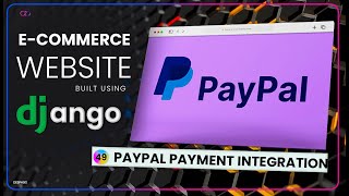 PayPal Django Integration in Ecommerce Website using Django  EP 49 [upl. by Epps108]