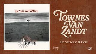 Townes Van Zandt  Highway Kind Official Audio [upl. by Esilrahc909]