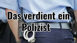 Das verdient ein Polizist  Gehaltsvergleich Polizei Gehalt netto [upl. by Packston]