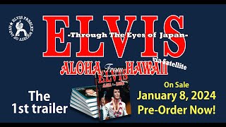 quotELVIS  ALOHA FROM HAWAII  Through The Eyes of Japanquot  The 1st Trailer [upl. by Anavoj853]