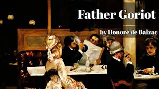 Father Goriot by Honoré de Balzac [upl. by Ycrad]