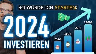 Investieren 2024 So würde ich JETZT 250 € mtl investieren [upl. by Llebyram270]