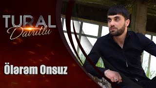 Tural Davutlu  Olerem Onsuz Official Audio [upl. by Negaem523]