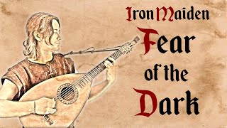 Iron Maiden  Fear of the Dark  Bardcore [upl. by Jedthus]