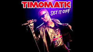 Timomatic  Set it off Audio [upl. by Hekking361]