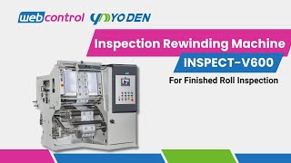 Inspection Rewinding Machine INSPECTV600  WEBCONTROL [upl. by Naejamron764]