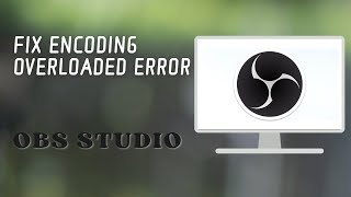 How to Fix Encoding Overloaded Error in OBS [upl. by Resay]