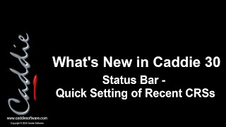 Caddie 30 Status Bar Quick Setting of Recent CRSs [upl. by Arty]