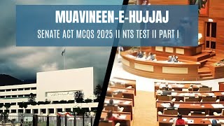 Senate Act MCQs 2025 MuavineeneHujjaj Part 1 II NTS Test [upl. by Durtschi]