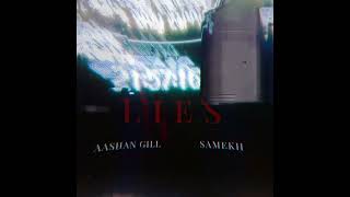 LIES  AASHAN GILL  SAMEKH Official Audio [upl. by Sabir]