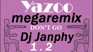 YAZOO  Dont go  2018 megaremix 12 Dj Janphy [upl. by Brnaby923]