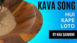 Kava Song Hui Kape Loto by Nau Saimone Tonga [upl. by Cohbath]