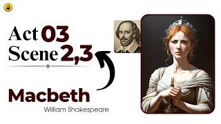 Macbeth Act 3 Scene 2 and 3 translation explained in UrduHindi  Macbeth Act 3 Scene 2 and 3 [upl. by Raquel]