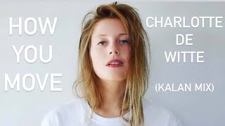 Charlotte de Witte  how you move kalan mix [upl. by Yeliw]