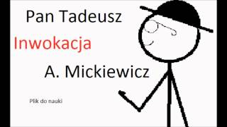 DOSTĘPNA JEST NOWSZA WERSJA Inwokacja  Pan Tadeusz AMickiewicza [upl. by Nylekoorb671]