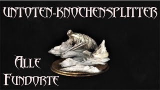 Dark Souls 3 Alle Untoten Knochensplitter Fundorte [upl. by Nedi]