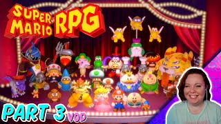 Saving The Kingdom With The Power Of Friendship  Super Mario RPG  Part 3 END VOD [upl. by Skipp]