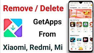 How To Remove Get Apps From Mi Phone  GetApps Uninstall Trick 2020 [upl. by Nosnaj]