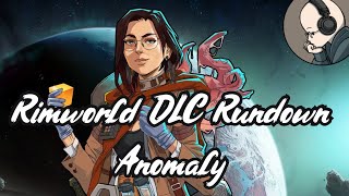 Rimworld DLC Rundown  Anomaly [upl. by Heady106]