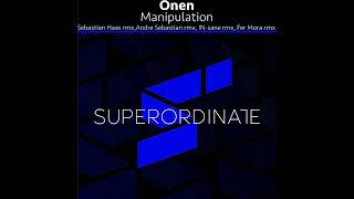 Onen  Manipulation Fer Mora Rmx Superordinate Music [upl. by Delp]