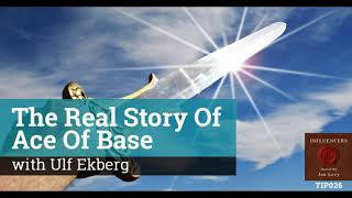 The Real Story of Ace of Base with Ulf Ekberg [upl. by Nert]