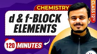 D amp F Block Elements in 120 Minutes  Class 12th Chemistry  Mind Map Series [upl. by Hgeilhsa993]