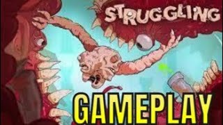 Struggling  Gameplay [upl. by Akihsar]