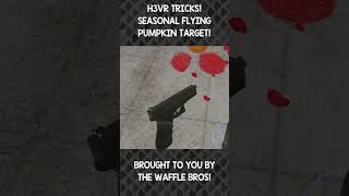 H3VR TRICKS SEASONAL FLYING PUMPKIN TARGET h3vr gaming vr virtualreality pcvr [upl. by Hambley997]