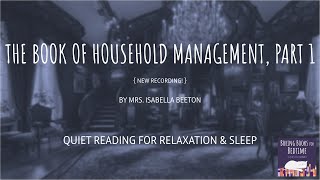 The Book of Household Management by Isabella Beeton Pt 1–New Recording  Quiet Reading for Sleep [upl. by Antipus]