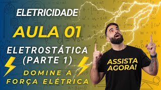 Física  Eletricidade  Aula 01  Eletrostática Parte 1 [upl. by Enoek]