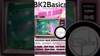 BK2Basics presents take it bk pt3  hidden bar digbeth birmingham [upl. by Kristos233]