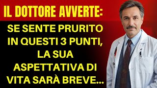 Se hai PRURITO in questi 3 punti la tua ASPETTATIVA DI VITA potrebbe essere breve [upl. by Ameer]