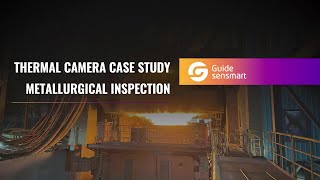 Case Study Application of Thermal Camera in the Metallurgical Industry [upl. by Reinert901]