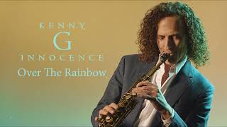 Kenny G  Over The Rainbow Official Audio [upl. by Eikram]