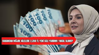 Bakandan Müjde Ailelere 2250 Tl Yeni Aile Yardımı Nasıl Alınır [upl. by Ellessig]