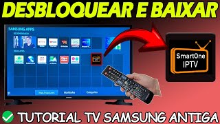 🔴COMO DESBLOQUEAR E INSTALAR O APLICATIVO SMARTONE IPTV NA TV SAMSUNG ANTIGA  ATUALIZADO 2024✅ [upl. by Nongim]