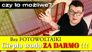 Ciepła woda za darmo  ❌ BEZ FOTOWOLTAIKI ❌ [upl. by Heathcote]