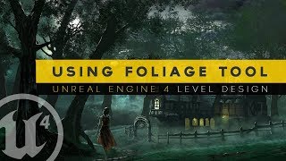 Populating Scenes With The Foliage Tool  17 Unreal Engine 4 Level Design Tutorial Series [upl. by Cully]