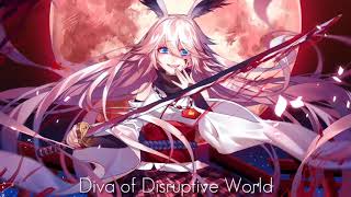 「Nightcore」Diva of Disruptive World [upl. by Eiznekam786]