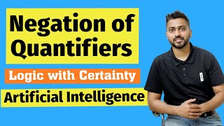 Negation of Quantifiers  Predicate Logic  Logic with Certainty  Artificial Intelligence [upl. by Olinad]