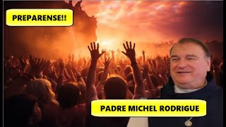 P MICHEL RODRIGUE quotLA BATALLA HA COMENZADOquot MENSAJE de DIOS PADRE al MUNDO [upl. by Nynahs]