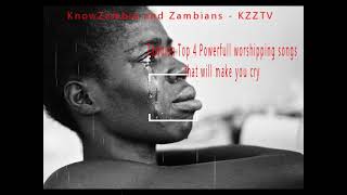 Top 4 four Zambian powerful Worship songs that will make you cry [upl. by Kester]