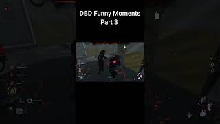 DBD Funny Moments Part 3 dbd dbdshorts shorts dbdsurvivor dbdclip [upl. by Cindee]