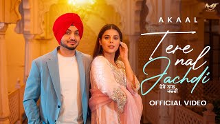 Tere Nal Jachdi  Full Video  Akaal  Geet Goraya  Kuldeep Rathorr  New Punjabi Songs 2024 [upl. by Assetal708]