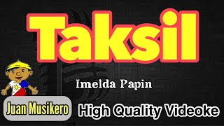 Taksil  Imelda Papin  HQ KaraokeVideoke Juan Musikero [upl. by Breskin808]